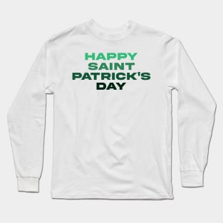 SAINT PATRICKS DAY font green! Long Sleeve T-Shirt